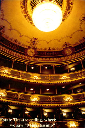 Estate Theatre ceiling, where
we saw 