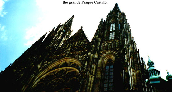 the grande Prague Castillo...